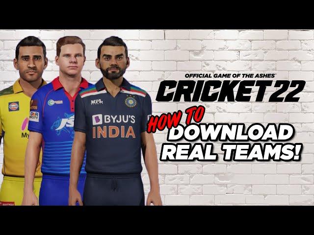 How to Download the "Real" Teams in Cricket 22!