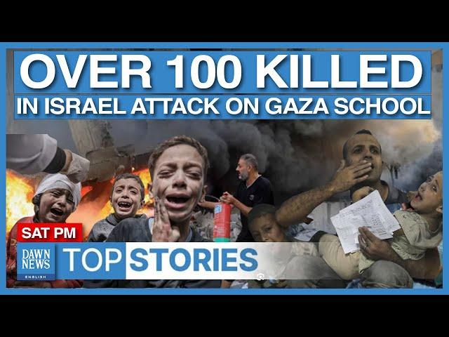 Top News: Another Massacre, Israel Kills Over 100 Palestinians in Gaza School | Dawn News English