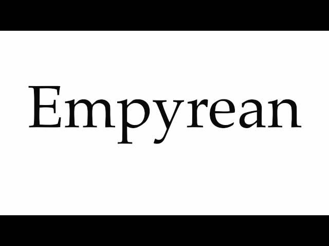 How to Pronounce Empyrean