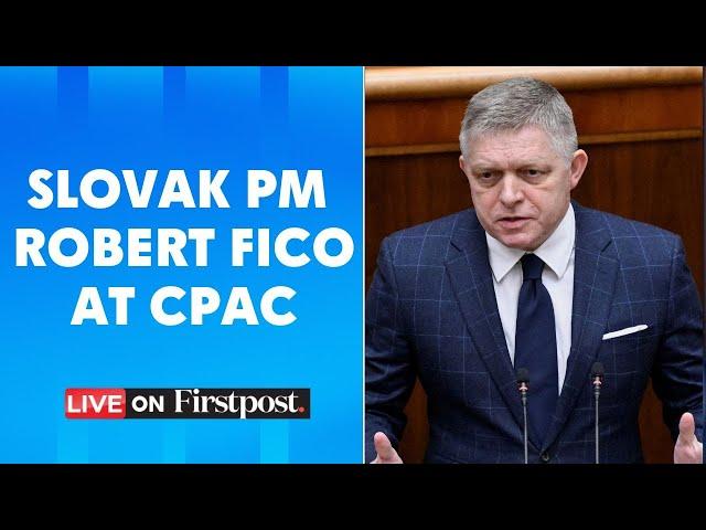 LIVE: Slovak PM Robert Fico Addresses Conservative Political Action Conference | CPAC | N18G