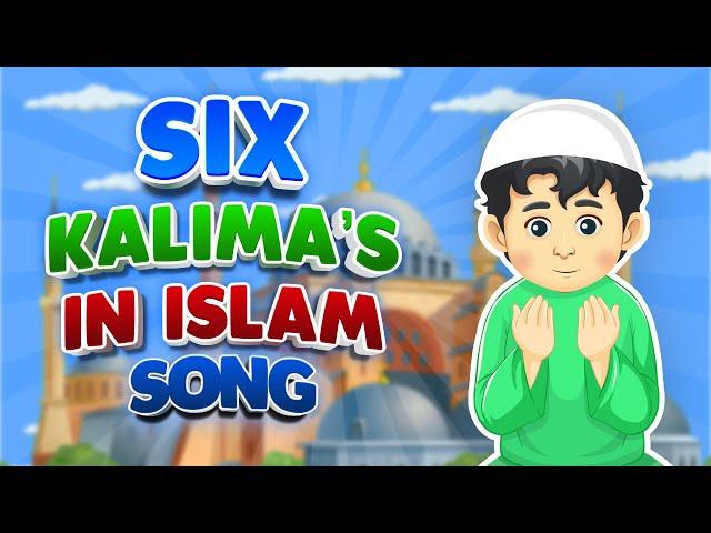 SIX 6 KALIMAS IN ISLAM SONG I 6 KALMA I 6 KALMA FOR BABIES I 6 KALMA IN ENGLISH