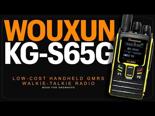 Wouxun KG-S65G GMRS Radio Overview & Introduction - Quick Review Of The KG-S65G GMRS HT Radio