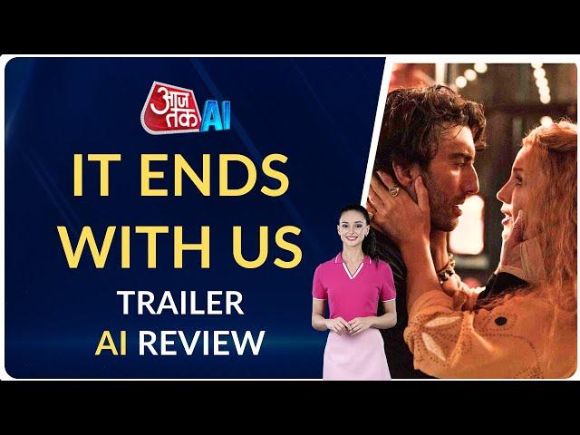 It Ends With Us Trailer Review | Blake Lively | Justin Baldoni | AI Anchor Sana | Colleen Hoover