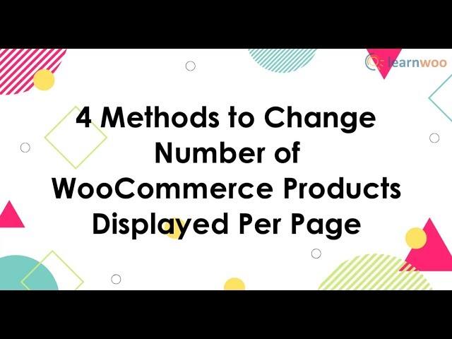 Easy Steps to Change Products Per Page on WooCommerce Shop
