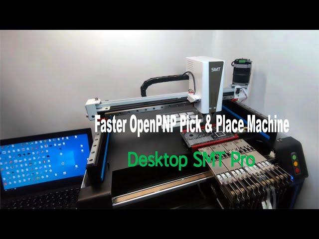 Faster OpenPNP Pick and Place Machine  Desktop SMT Pro Working