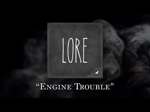 Lore: Engine Trouble