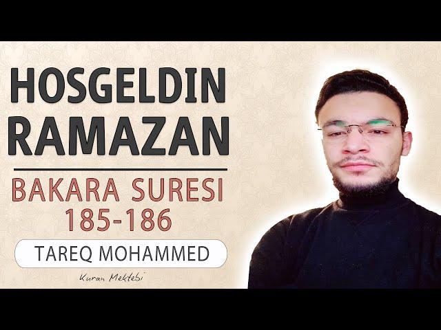 Bakara suresi 185-186 anlamı dinle Tareq Mohammed (Bakara suresi arapça yazılışı okunuşu ve meali)