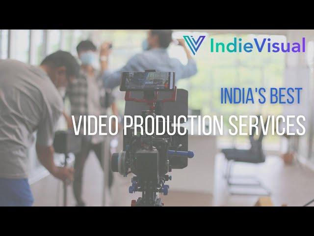 India's Best Video Production Services | IndieVisual