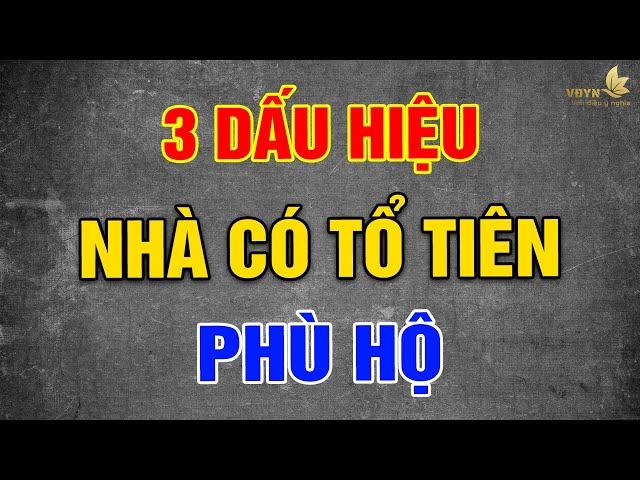 3 DẤU HIỆU Nhà Có ÔNG BÀ TỔ TIÊN Phù Hộ - Vạn Điều Ý Nghĩa