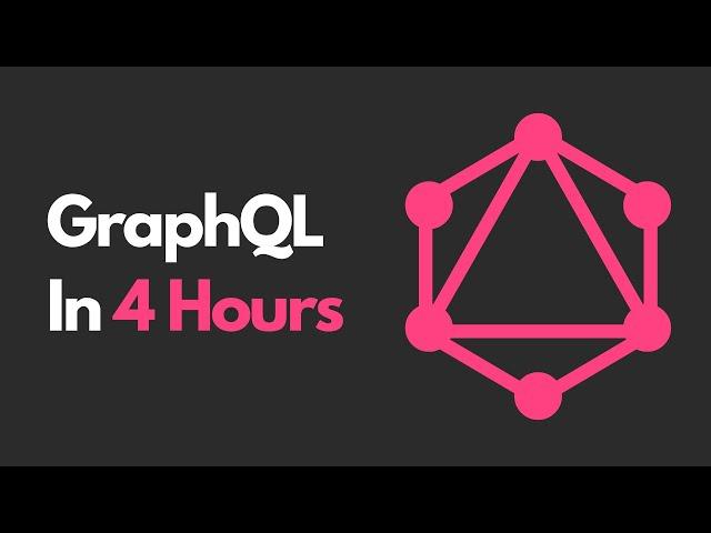 Learn GraphQL in 4 Hours - From Beginner to Expert