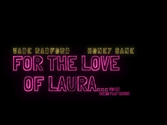 'For the Love of Laura' LGBT Radio Play (2013) Recently Rediscovered - Honey Bane, Wade Radford 2013