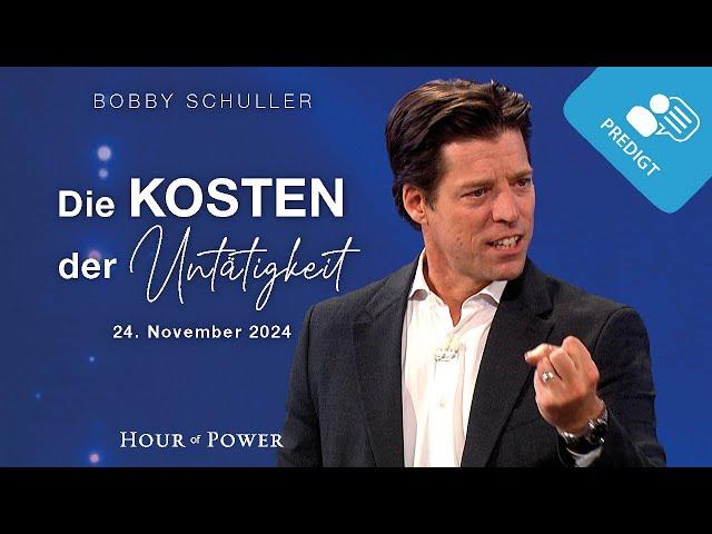 Die Kosten der Untätigkeit! - Predigt von Bobby Schuller