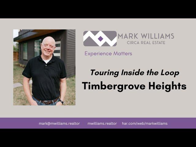 Houston Timbergrove Heights Mark Williams, Realtor , Today's Houston Inner Loop  Real Estate Tour