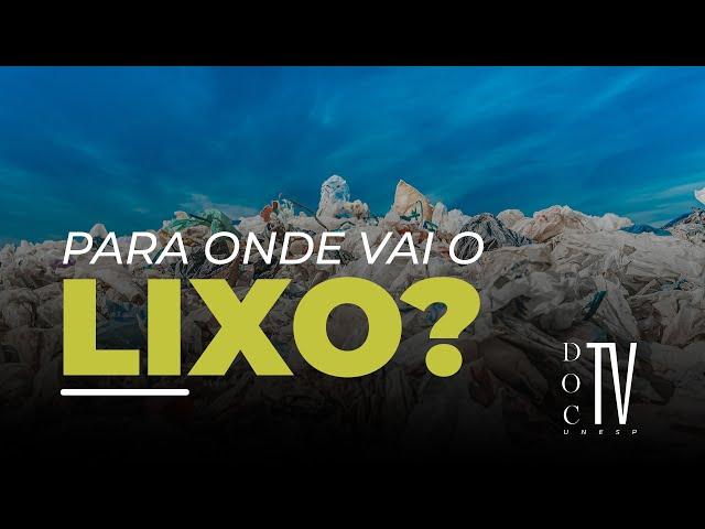 Doc TV Unesp | Para onde vai o lixo?  #tvunesp