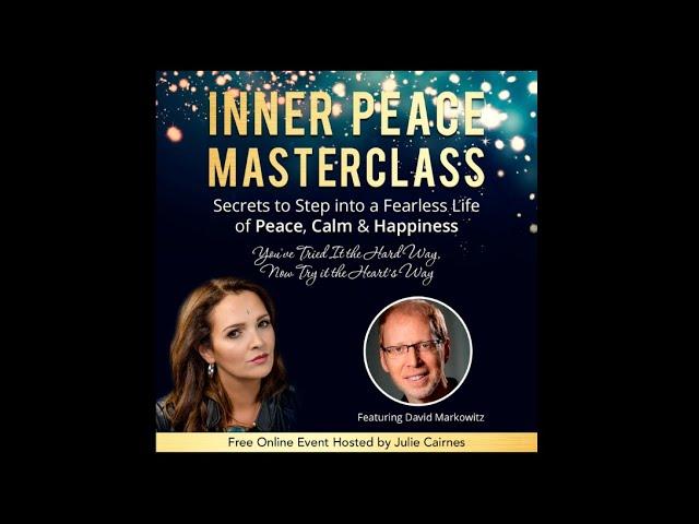Dave Markowitz + Julie Cairnes · Inner Peace MasterClass InnerView
