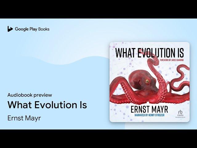 What Evolution Is by Ernst Mayr · Audiobook preview