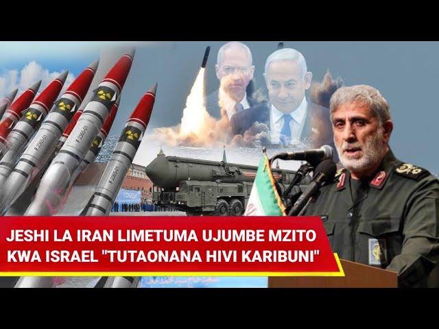 "TUTAONANA HIVI KARIBUNI" UJUMBE WA JESH LA IRAN INAONGEZA HOFU YA VITA KAMIL KATI YA IRAN NA ISRAEL