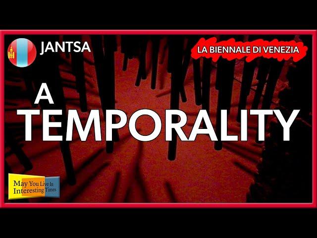 Mongolia - Jantsa - A Temporality - Venice Art Biennale 2019