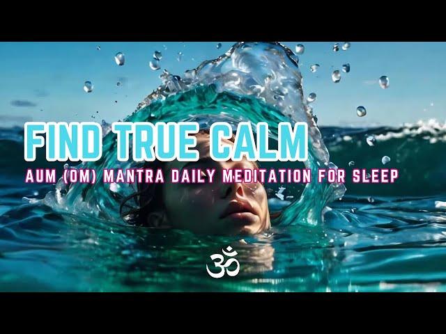 Aum (Om) Mantra Daily Meditation For Sleep