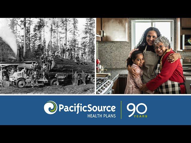 PacificSource: your source for health insurance for 90 years!