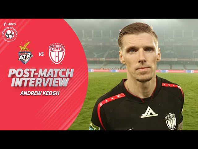 NorthEast United's Andrew Keogh Reviews Away Clash Against ATK | Hero ISL 2019-20