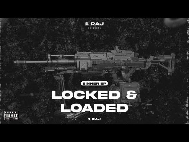 Locked And Loaded | 1RAJ | {Prod By. Major} | Sinner EP