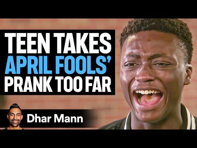 Teen Takes APRIL FOOLS' DAY PRANK Too Far | Dhar Mann