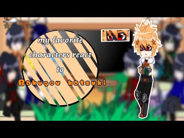 my favorite characters react to them| bakugou 10/10|gacha neon|moon.alqxw||tdbk