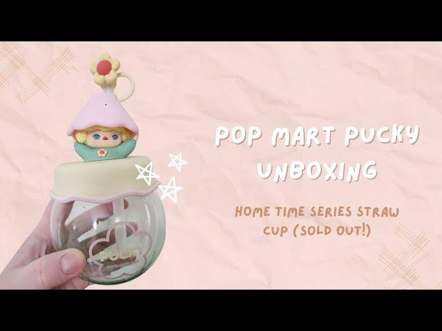 POP MART Pucky Straw Cup Unboxing | Home Time Series