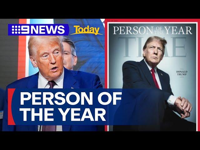 Donald Trump named Time's Person of the Year of 2024 | 9 News Australia