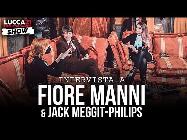 [INTERVISTA] FIORE MANNI & JACK MEGGIT-PHILIPS (LuccaComics&Games 2021)