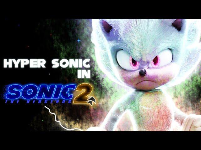 Hyper Sonic in Sonic Movie 2 (2022) | Fanmade Edit