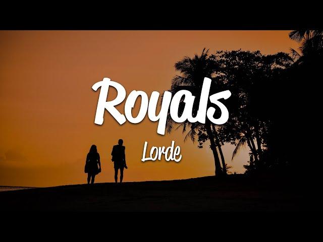 Lorde - Royals (Lyrics)