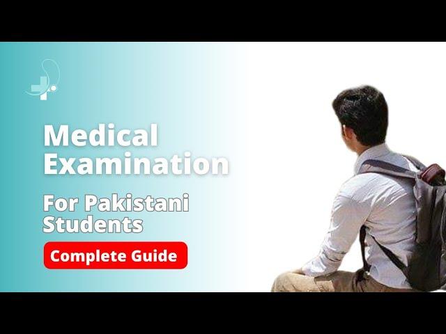 A Complete Guide for Pakistani Students Applying for Medical Examination in Pakistan