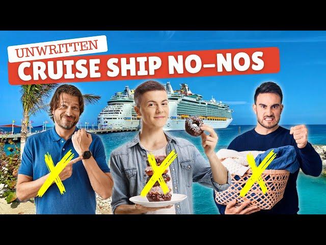 8 Unwritten Cruise Ship Rules You Must NEVER break!