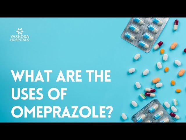 What are the uses of Omeprazole?