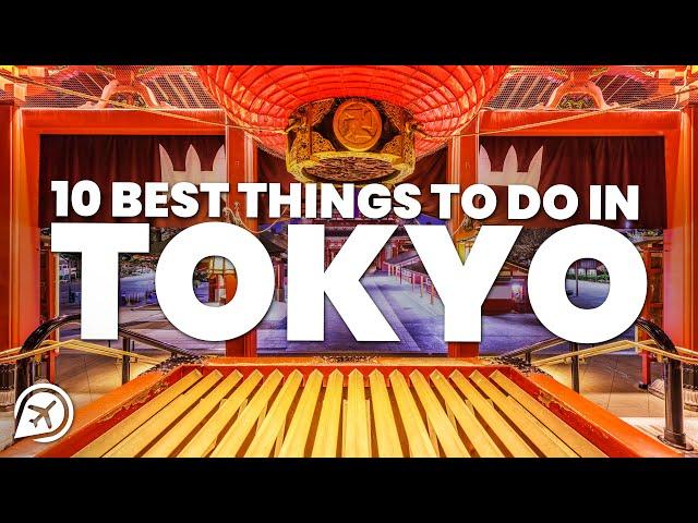 10 BEST THINGS TO DO IN TOKYO