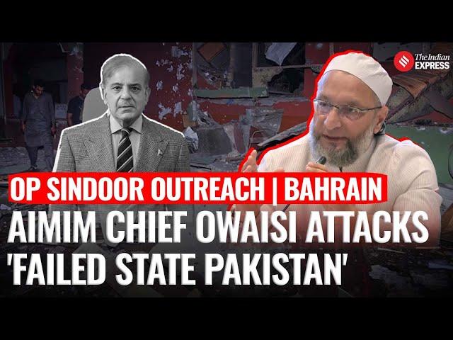 Asaduddin Owaisi in Bahrain: “Bring Pakistan back to FATF grey list for funding terror”
