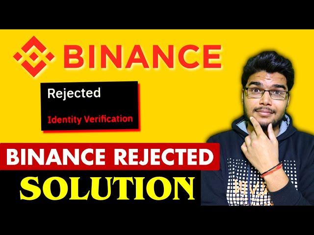 Binance Identity Verification Rejected SOLUTION | Binance Identity Verification Failed SOLUTION