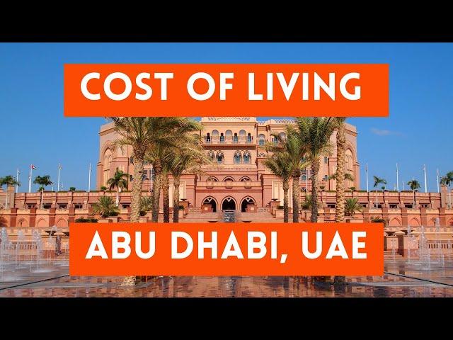 Abu Dhabi Cost of Living 2023 (A More Affordable Dubai)