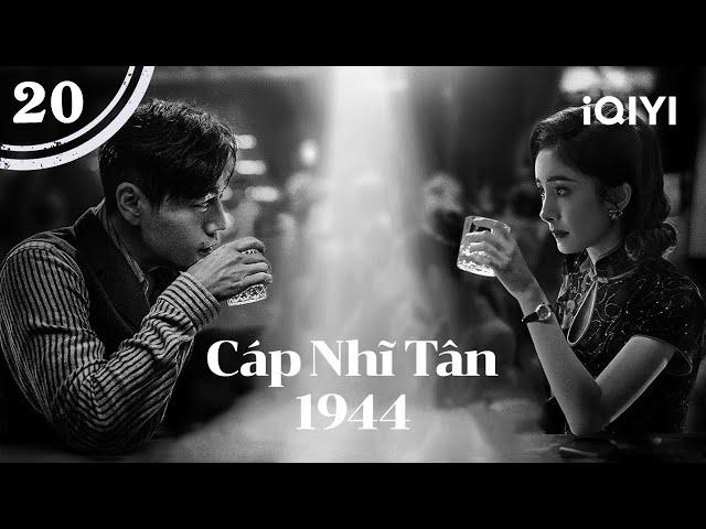 [THUYẾT MINH AI] CÁP NHĨ TÂN 1944 - Tập 20 | Phim Trinh Thám Gián Điệp Siêu Hay | iQIYI Kho Phim Hot