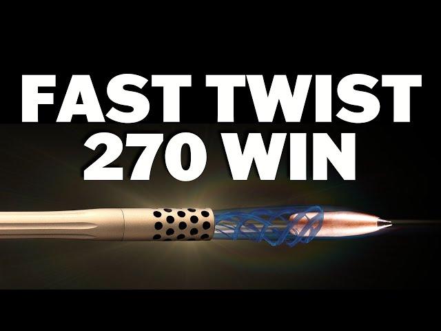 Is Fast Twist 270 Win. Really Better?