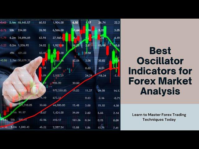 Best Oscillator Indicators for Forex Market Analysis