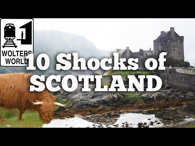 Scotland - 10 Shocks of Visiting Scotland