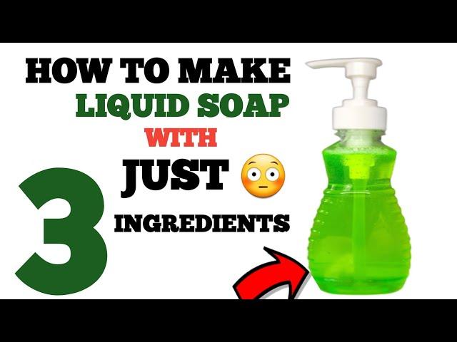 HOW TO MAKE LIQUID SOAP AT HOME WITH JUST 3 INGREDIENTS 