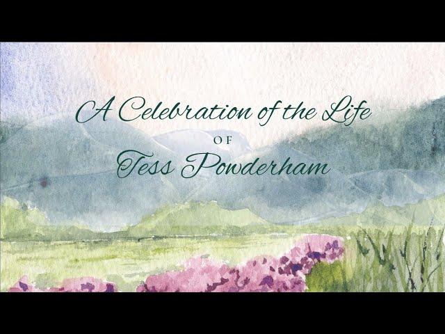 A Celebration of the Life of Tess Powderham