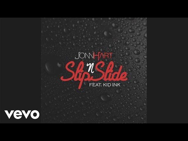 Jonn Hart - Slip N Slide (audio) ft. Kid Ink