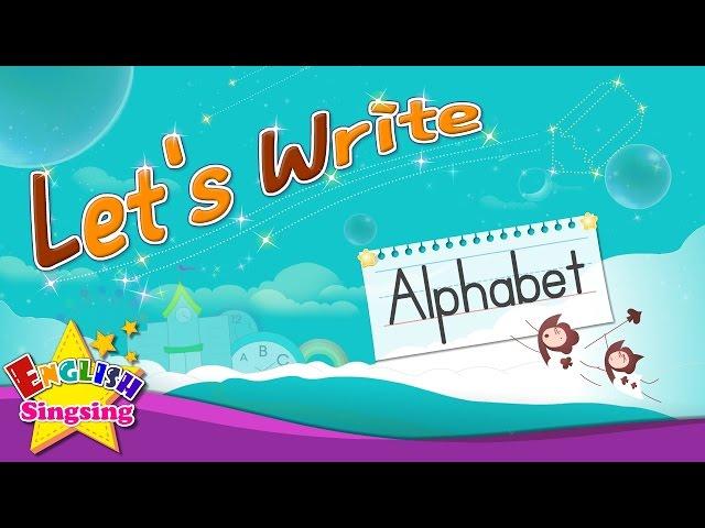 Let's Write - Alphabet A to Z - How to Write abc for kids