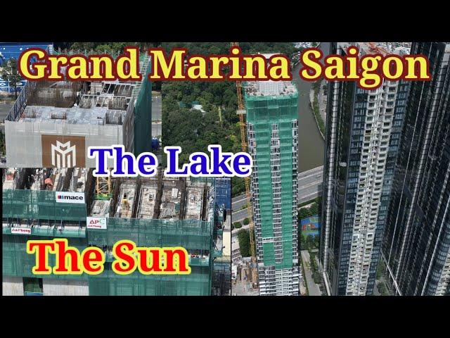 Grand Marina Saigon, The Sun Tower, The Lake tiến độ mới nhất@saigonphotv