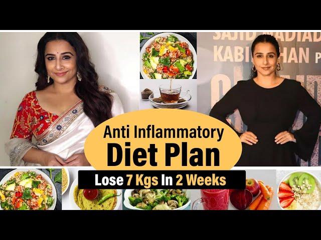 Anti-Inflammatory Foods / Diet Plan In Hindi | Vidya Balan Weight Loss | Lose 7 Kgs In 2 Weeks